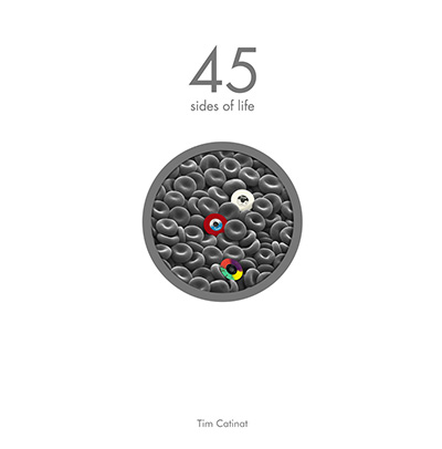 45 sides of life - © Tim Catinat, all right reserved
